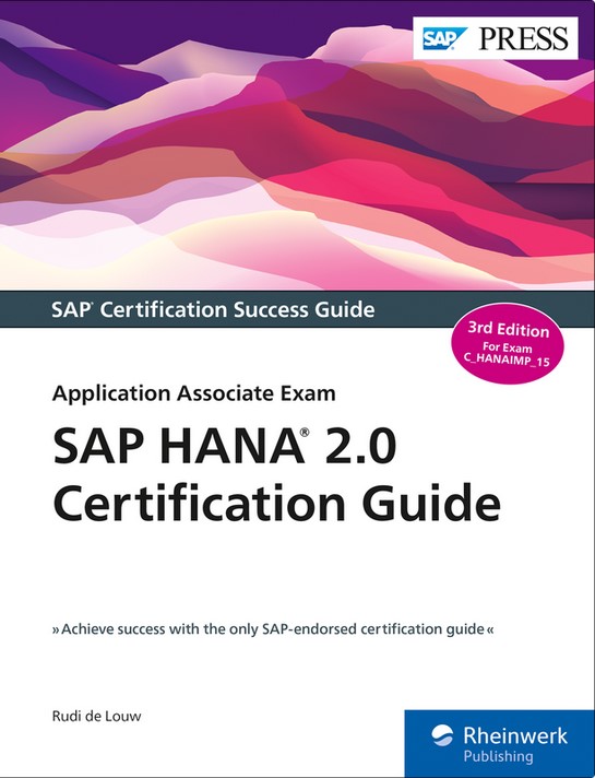 SAP HANA 2.0 Certification Guide: Application Associate Exam