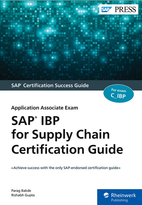  SAP IBP for Supply Chain Certification Guide Application Associate Exam 