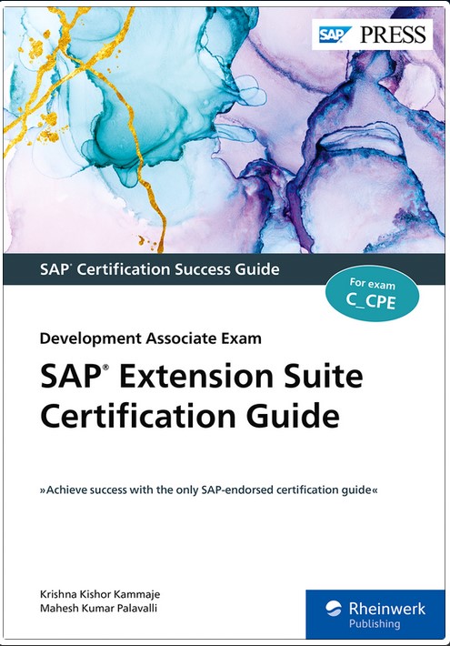 SAP Extension Suite Certification Guide Development Associate Exam  - Krishna Kishor Kammaje, Mahesh Kumar Palavalli