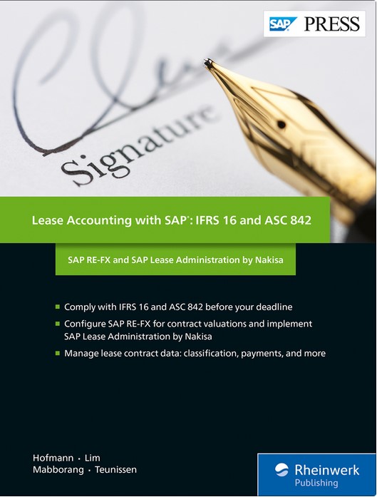 Lease Accounting with SAP: IFRS 16 and ASC 8, Hanno Hofmann, Pamela Lim, Joy Mabborang, Louis Teunissen, Tom Anderson, Imran Mia, Zeina Dabbagh, Puja Mehta