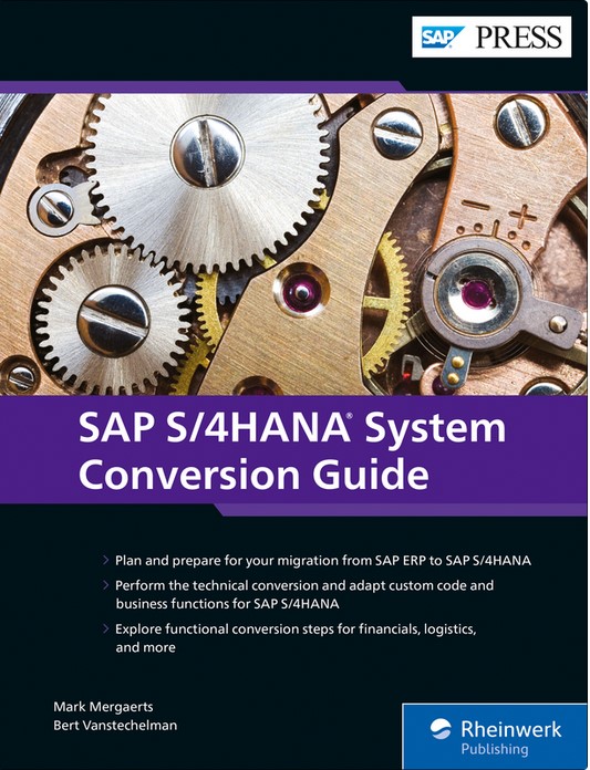 SAP S/4HANA System Conversion Guide - Mark Mergaerts, Bert Vanstechelman