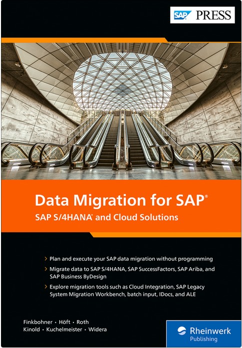 Data Migration for SAP SAP S/4HANA and Cloud Solutions - Frank Finkbohner, Martina Höft, Michael Roth, Jonas Kinold, Wolfgang Kuchelmeister, Lukas Widera